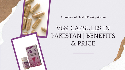 VG9 Capsules Benefits, Uses, Price & Side Effects in Pakistan (200+ FAQs)