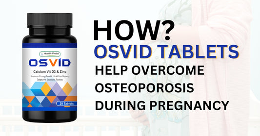 How Osvid Tablets Help Overcome Osteoporosis During Pregnanc